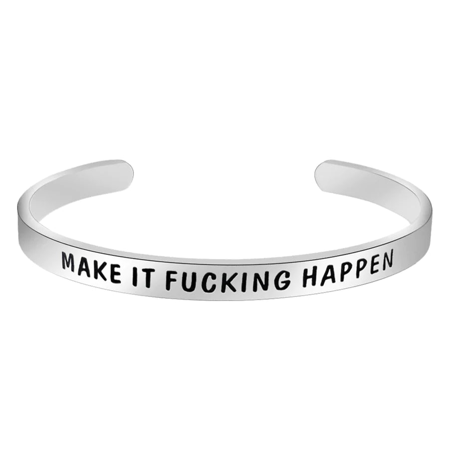 MAKE IT FUCKING HAPPEN