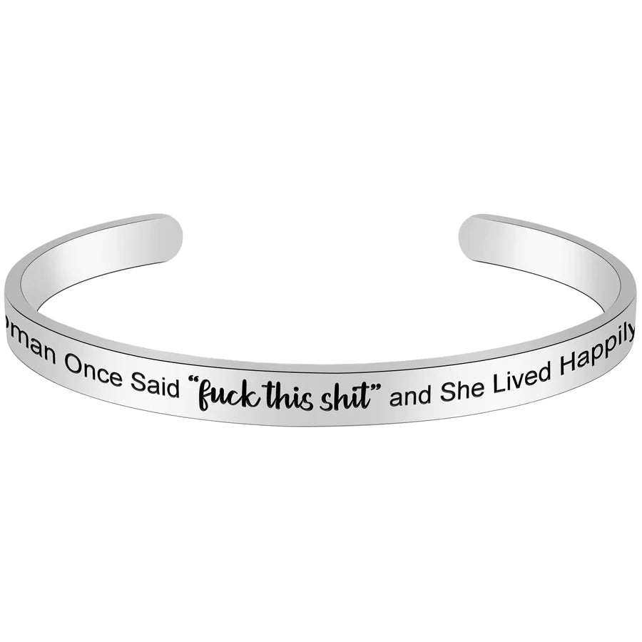 A Wise Woman Once Said “fuck this shit”and She Lived Happily Ever After