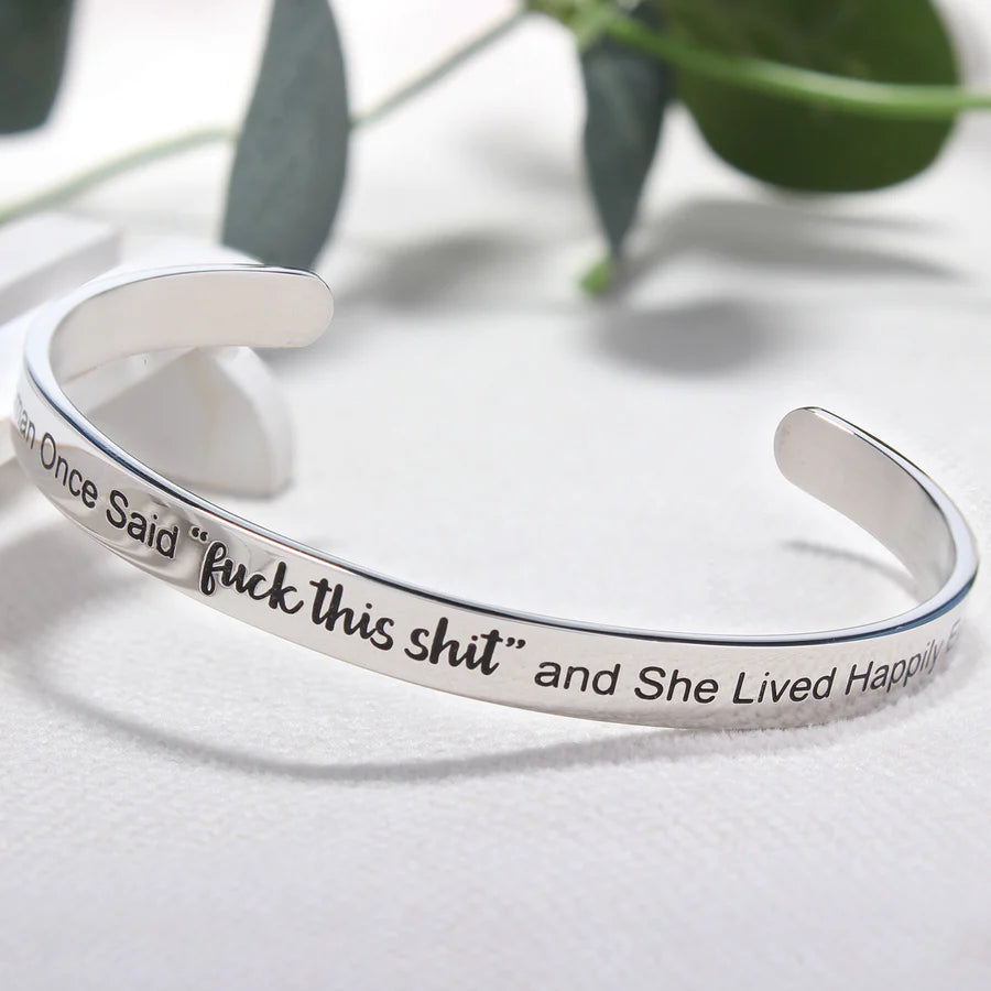 A Wise Woman Once Said “fuck this shit”and She Lived Happily Ever After