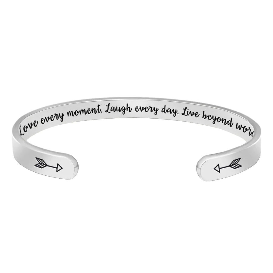 Love every moment. laugh every day live beyond words