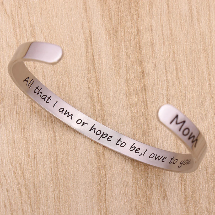 All that I am or hope to be I own to you.