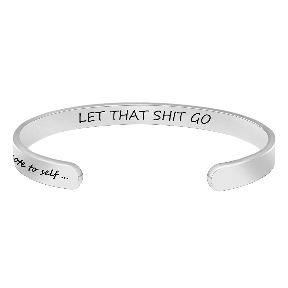 Cuff bracelet - Let that shit go