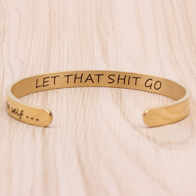 Let that shit go (gold)