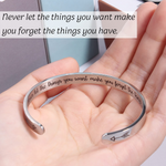 Never let the things you want make you forget the things you have